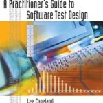 A Practitioner’s Guide to Software Test Design by Lee Copeland