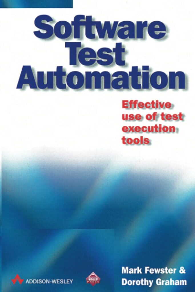 Software Test Automation by Mark Fewster and Dorothy Graham