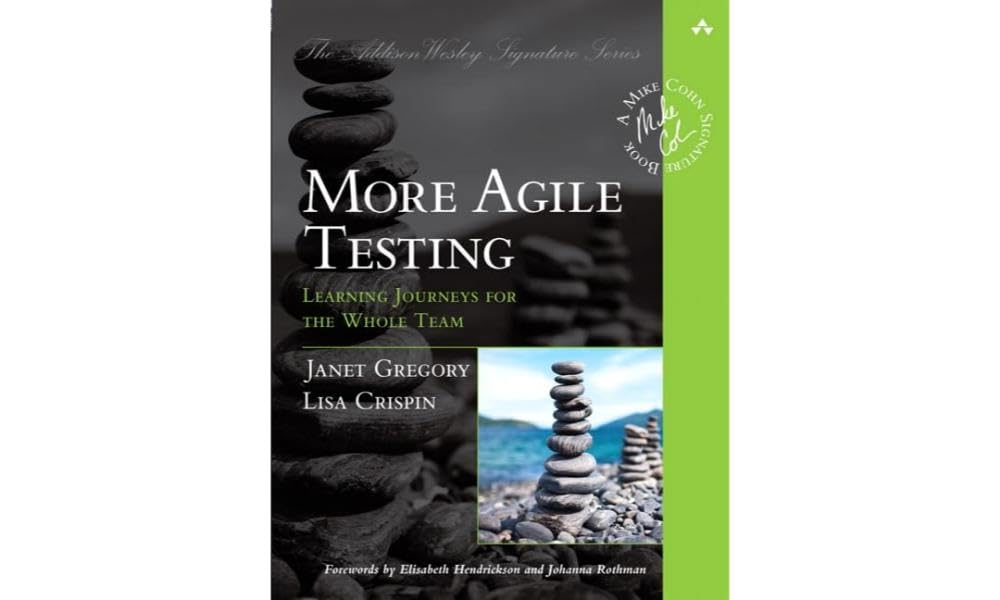 More Agile Testing by Janet Gregory and Lisa Crispin