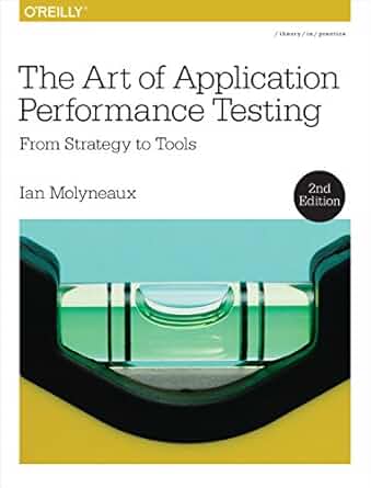 The Art of Application Performance Testing by Ian Molyneaux