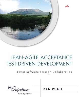 Lean-Agile Acceptance Test-Driven Development by Ken Pugh