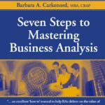 Seven Steps to Mastering Business Analysis by Barbara Carkenord