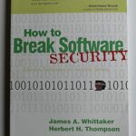 How to Break Software Security by James A. Whittaker