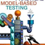 Practical Model-Based Testing: A Tools Approach by Mark Utting